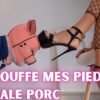 Humiliation et Adoration des Pieds MON COCHON